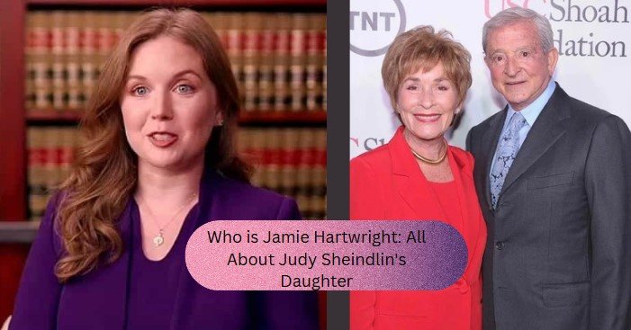 Who is Jamie Hartwright All About Judy Sheindlin’s Daughter Jamie Hartwright